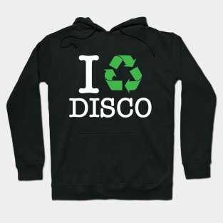 I Recycle Disco Hoodie